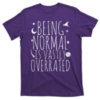 Being Normal Is Vastly Overrated Witch T-Shirt