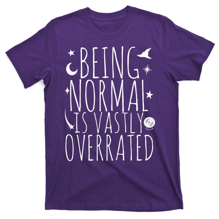 Being Normal Is Vastly Overrated Witch T-Shirt