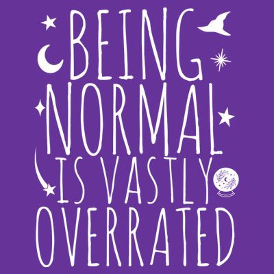 Being Normal Is Vastly Overrated Witch T-Shirt