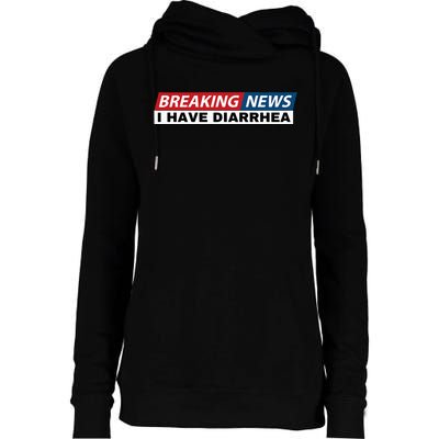 Breaking News I Have Diarrhea Funny Joke Humor Poop Pooping Womens Funnel Neck Pullover Hood