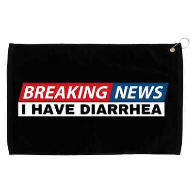 Breaking News I Have Diarrhea Funny Joke Humor Poop Pooping Grommeted Golf Towel