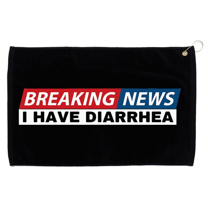 Breaking News I Have Diarrhea Funny Joke Humor Poop Pooping Grommeted Golf Towel