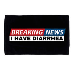 Breaking News I Have Diarrhea Funny Joke Humor Poop Pooping Microfiber Hand Towel