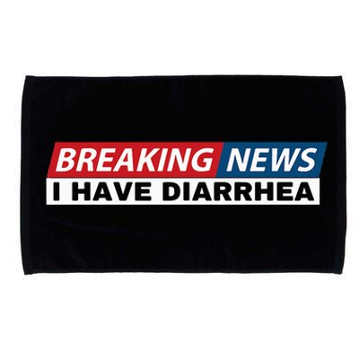 Breaking News I Have Diarrhea Funny Joke Humor Poop Pooping Microfiber Hand Towel