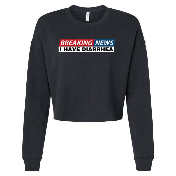 Breaking News I Have Diarrhea Funny Joke Humor Poop Pooping Cropped Pullover Crew