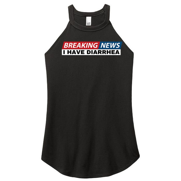 Breaking News I Have Diarrhea Funny Joke Humor Poop Pooping Women's Perfect Tri Rocker Tank