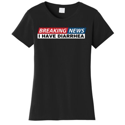 Breaking News I Have Diarrhea Funny Joke Humor Poop Pooping Women's T-Shirt