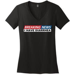 Breaking News I Have Diarrhea Funny Joke Humor Poop Pooping Women's V-Neck T-Shirt