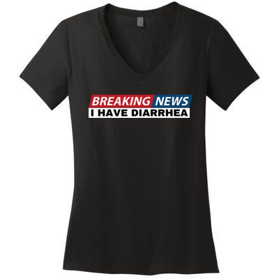 Breaking News I Have Diarrhea Funny Joke Humor Poop Pooping Women's V-Neck T-Shirt