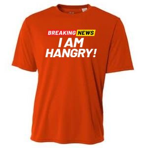 Breaking News I Dont Care I Am Hangry Meaning Hungry Angry Cute Gift Cooling Performance Crew T-Shirt