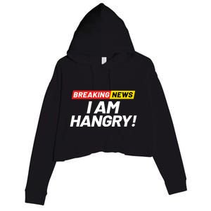 Breaking News I Dont Care I Am Hangry Meaning Hungry Angry Cute Gift Crop Fleece Hoodie