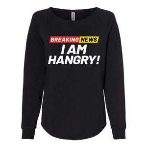 Breaking News I Dont Care I Am Hangry Meaning Hungry Angry Cute Gift Womens California Wash Sweatshirt