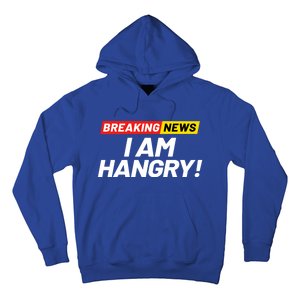 Breaking News I Dont Care I Am Hangry Meaning Hungry Angry Cute Gift Hoodie