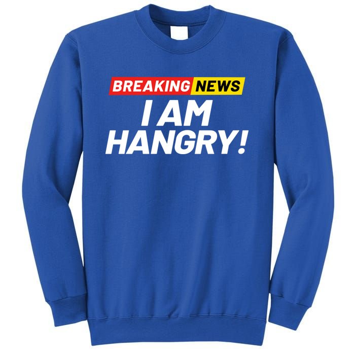 Breaking News I Dont Care I Am Hangry Meaning Hungry Angry Cute Gift Sweatshirt