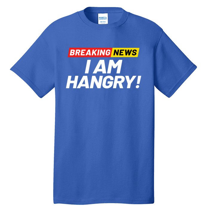 Breaking News I Dont Care I Am Hangry Meaning Hungry Angry Cute Gift Tall T-Shirt