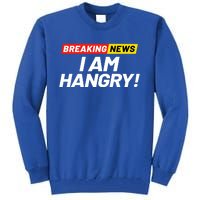 Breaking News I Dont Care I Am Hangry Meaning Hungry Angry Cute Gift Tall Sweatshirt