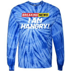 Breaking News I Dont Care I Am Hangry Meaning Hungry Angry Cute Gift Tie-Dye Long Sleeve Shirt