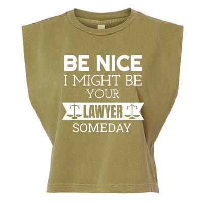 Be Nice I Might Be Your Lawyer Someday Attorney Lawyer Garment-Dyed Women's Muscle Tee