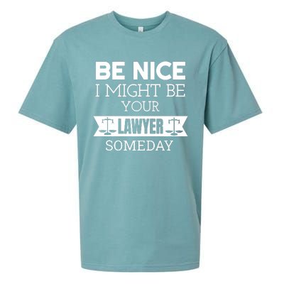 Be Nice I Might Be Your Lawyer Someday Attorney Lawyer Sueded Cloud Jersey T-Shirt