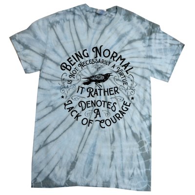 Being Normal Is Not Necessarily A Virtue Tie-Dye T-Shirt