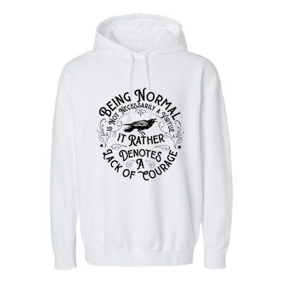 Being Normal Is Not Necessarily A Virtue Garment-Dyed Fleece Hoodie