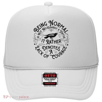 Being Normal Is Not Necessarily A Virtue High Crown Mesh Back Trucker Hat