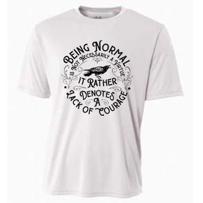 Being Normal Is Not Necessarily A Virtue Cooling Performance Crew T-Shirt