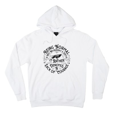 Being Normal Is Not Necessarily A Virtue Hoodie