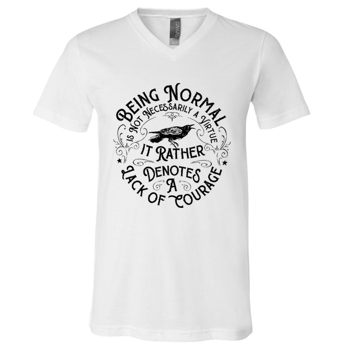 Being Normal Is Not Necessarily A Virtue V-Neck T-Shirt