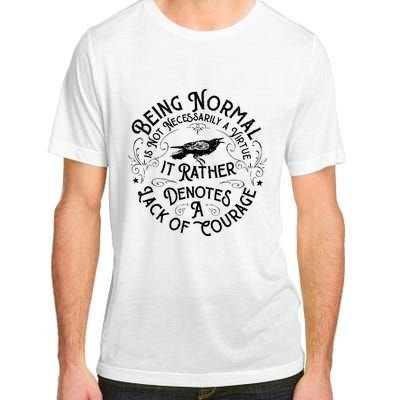 Being Normal Is Not Necessarily A Virtue Adult ChromaSoft Performance T-Shirt