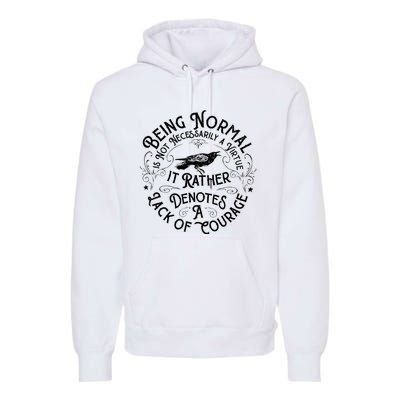 Being Normal Is Not Necessarily A Virtue Premium Hoodie