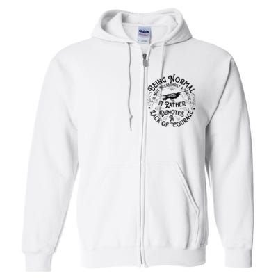 Being Normal Is Not Necessarily A Virtue Full Zip Hoodie