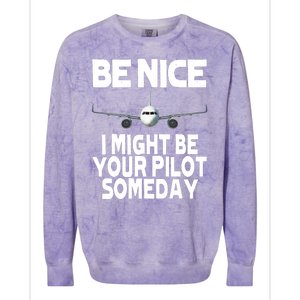 Be Nice I Might Be Your Pilot Someday Funny Colorblast Crewneck Sweatshirt