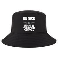 Be Nice I Might Be Your Pilot Someday Funny Cool Comfort Performance Bucket Hat
