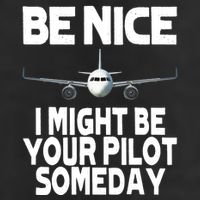 Be Nice I Might Be Your Pilot Someday Funny Adult Drive Performance Visor