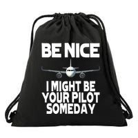 Be Nice I Might Be Your Pilot Someday Funny Drawstring Bag
