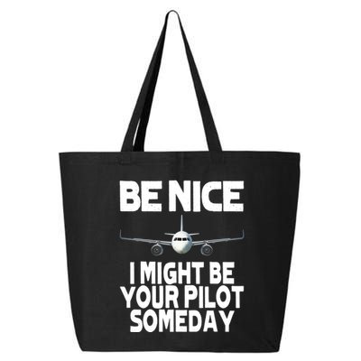 Be Nice I Might Be Your Pilot Someday Funny 25L Jumbo Tote