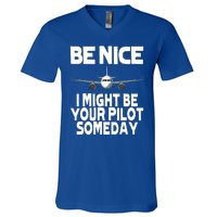 Be Nice I Might Be Your Pilot Someday Funny V-Neck T-Shirt