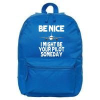 Be Nice I Might Be Your Pilot Someday Funny 16 in Basic Backpack