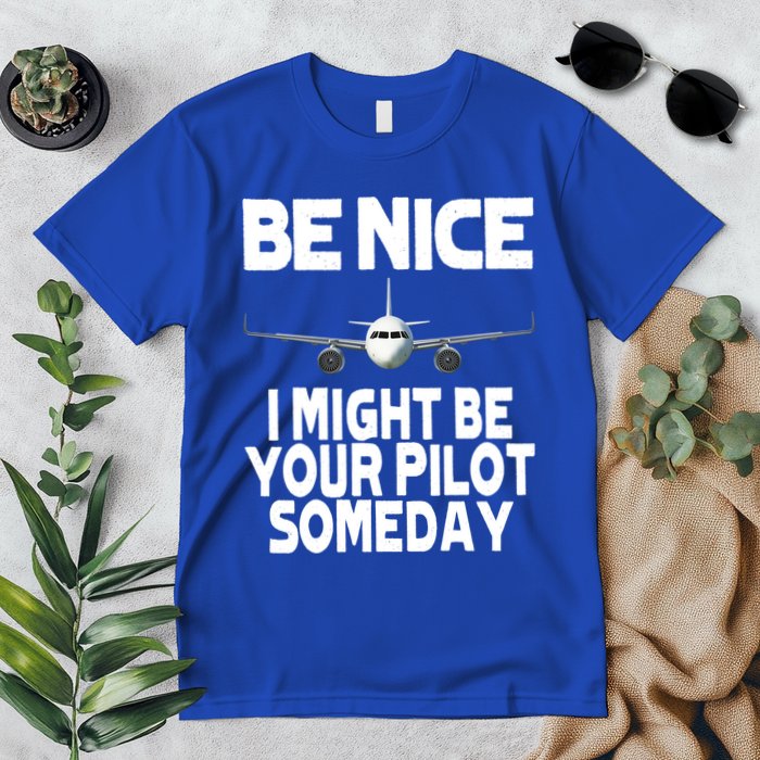 Be Nice I Might Be Your Pilot Someday Funny Premium T-Shirt