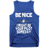 Be Nice I Might Be Your Pilot Someday Funny Tank Top