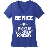 Be Nice I Might Be Your Pilot Someday Funny Women's V-Neck T-Shirt