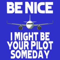 Be Nice I Might Be Your Pilot Someday Funny Women's V-Neck T-Shirt
