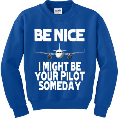 Be Nice I Might Be Your Pilot Someday Funny Kids Sweatshirt