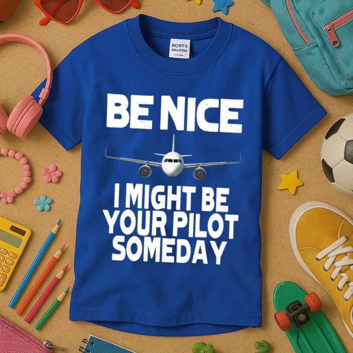 Be Nice I Might Be Your Pilot Someday Funny Kids T-Shirt