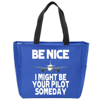 Be Nice I Might Be Your Pilot Someday Funny Zip Tote Bag