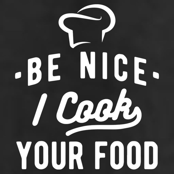 Be Nice I Cook Your Food Funny Cooking Lover Chef Cook Cool Comfort Performance Bucket Hat