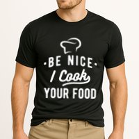 Be Nice I Cook Your Food Funny Cooking Lover Chef Cook Cooling Performance Crew T-Shirt