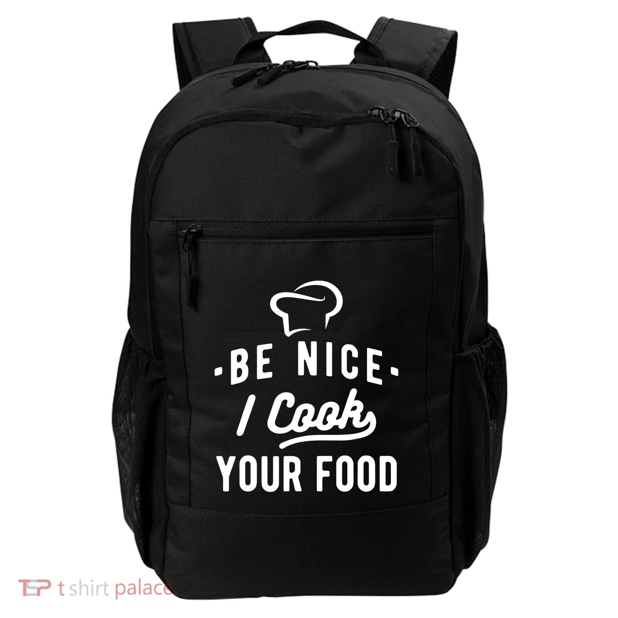 Be Nice I Cook Your Food Funny Cooking Lover Chef Cook Backpack