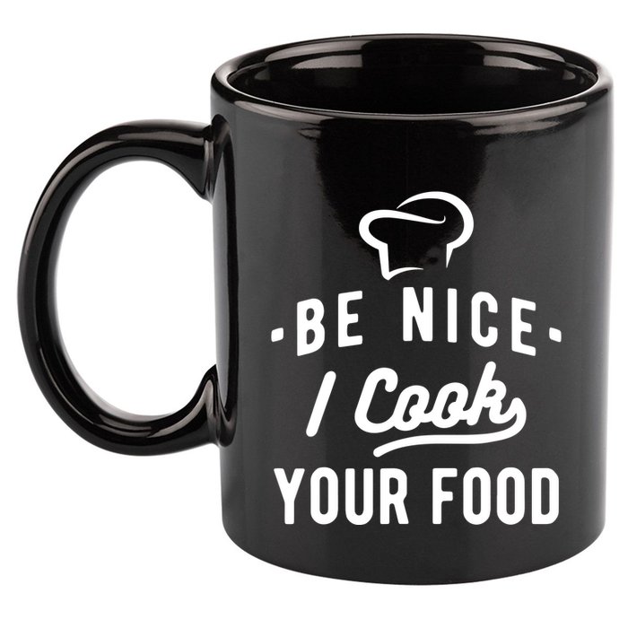 Be Nice I Cook Your Food Funny Cooking Lover Chef Cook 11oz C Handle Ceramic Mug
